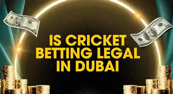 Is Cricket Betting Legal In Dubai?